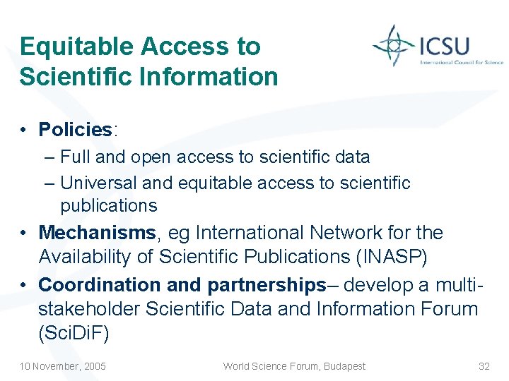 Equitable Access to Scientific Information • Policies: – Full and open access to scientific