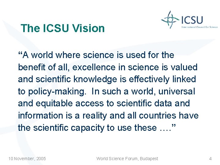 The ICSU Vision “A world where science is used for the benefit of all,
