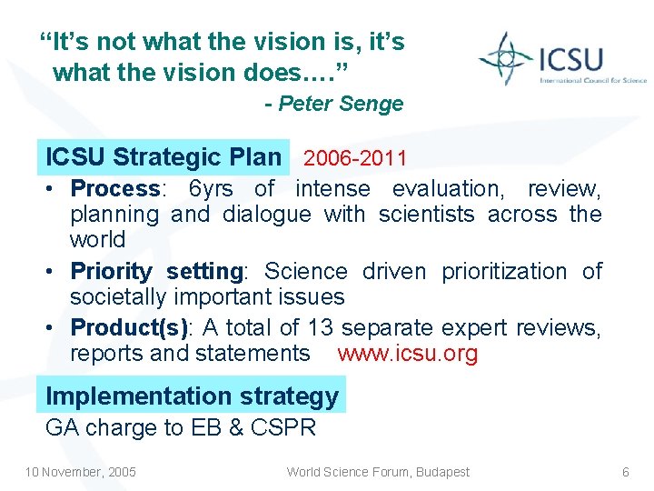 “It’s not what the vision is, it’s what the vision does…. ” - Peter