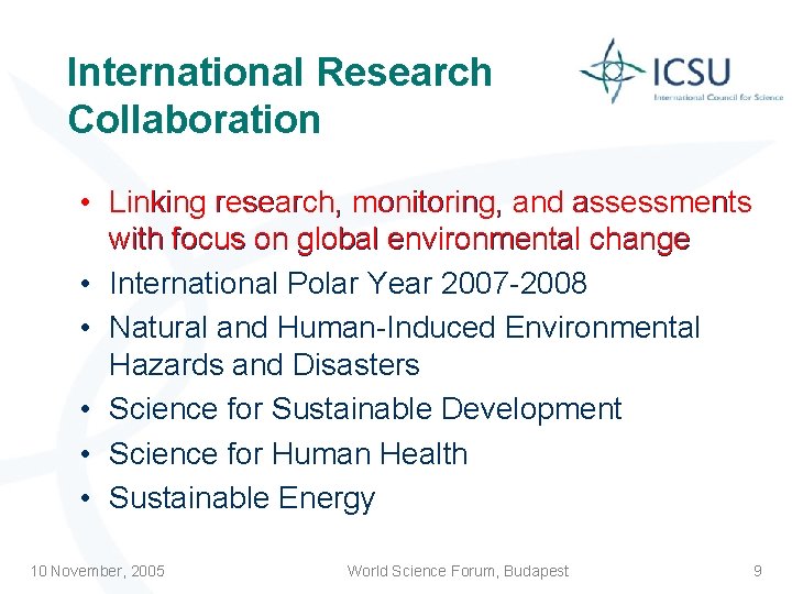 International Research Collaboration • Linking research, monitoring, and assessments with focus on global environmental