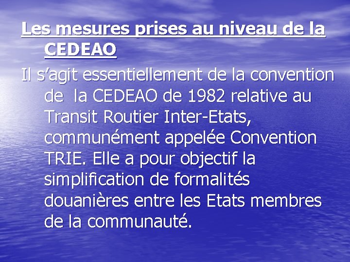 Les mesures prises au niveau de la CEDEAO Il s’agit essentiellement de la convention