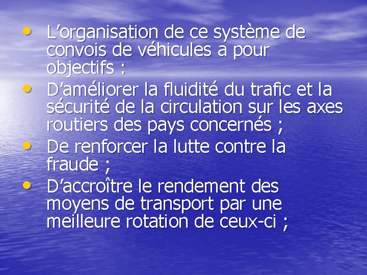  • L’organisation de ce système de • • • convois de véhicules a