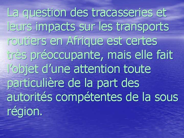 La question des tracasseries et leurs impacts sur les transports routiers en Afrique est