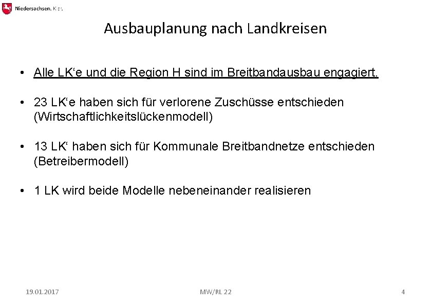 Ausbauplanung nach Landkreisen • Alle LK‘e und die Region H sind im Breitbandausbau engagiert.