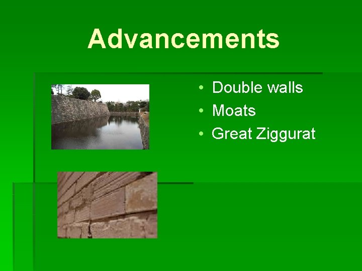 Advancements • Double walls • Moats • Great Ziggurat 