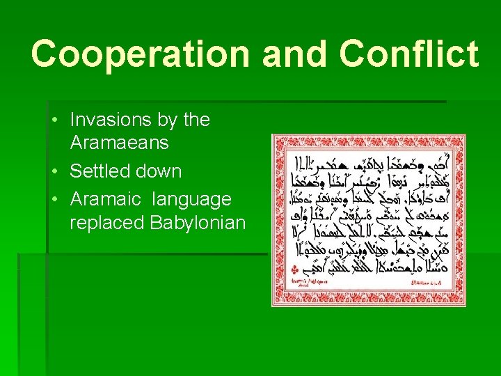 Cooperation and Conflict • Invasions by the Aramaeans • Settled down • Aramaic language