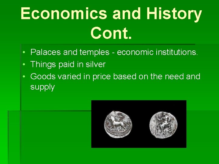 Economics and History Cont. • Palaces and temples - economic institutions. • Things paid