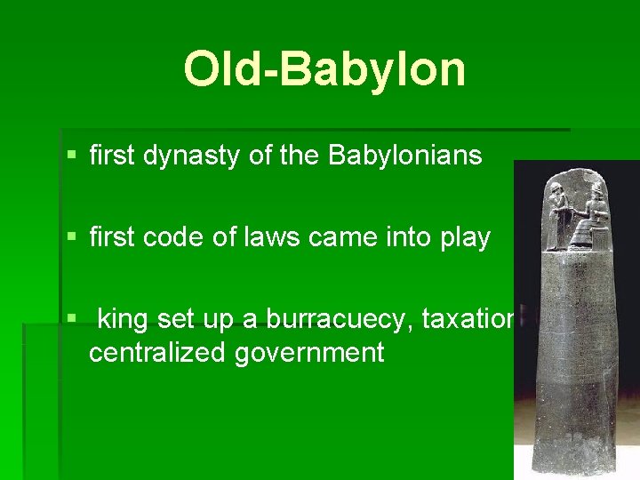 Old-Babylon § first dynasty of the Babylonians § first code of laws came into