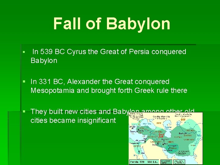 Fall of Babylon § In 539 BC Cyrus the Great of Persia conquered Babylon