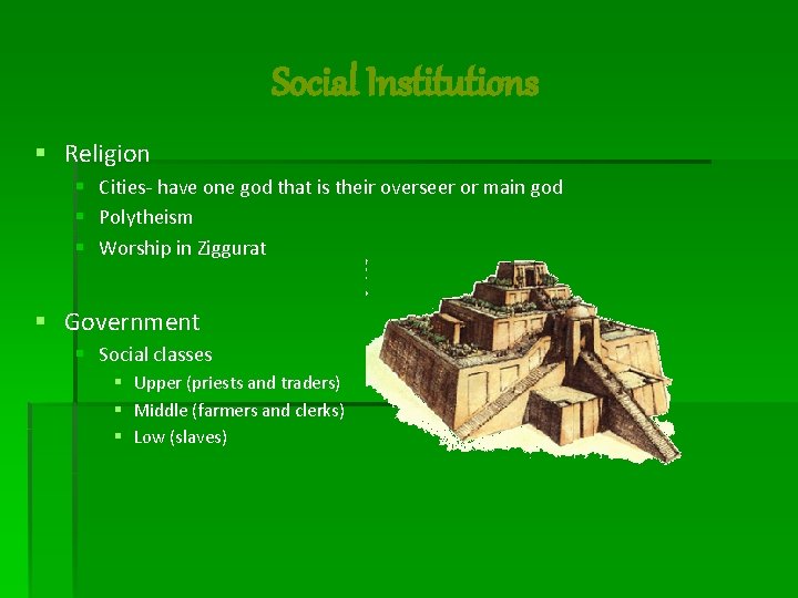 Social Institutions § Religion § Cities- have one god that is their overseer or