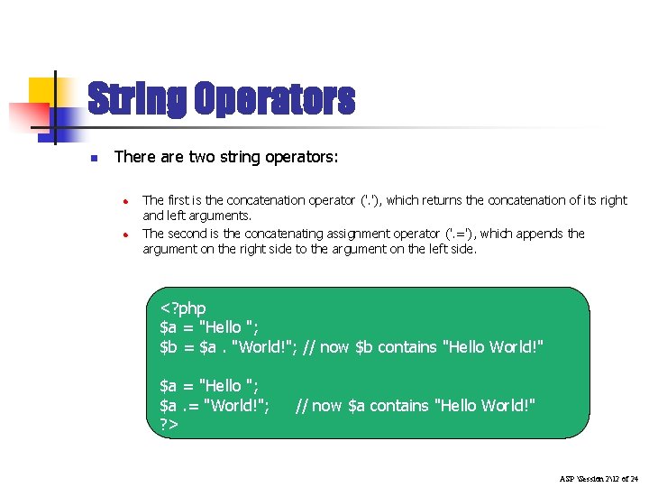String Operators n There are two string operators: l l The first is the String Operators n There are two string operators: l l The first is the