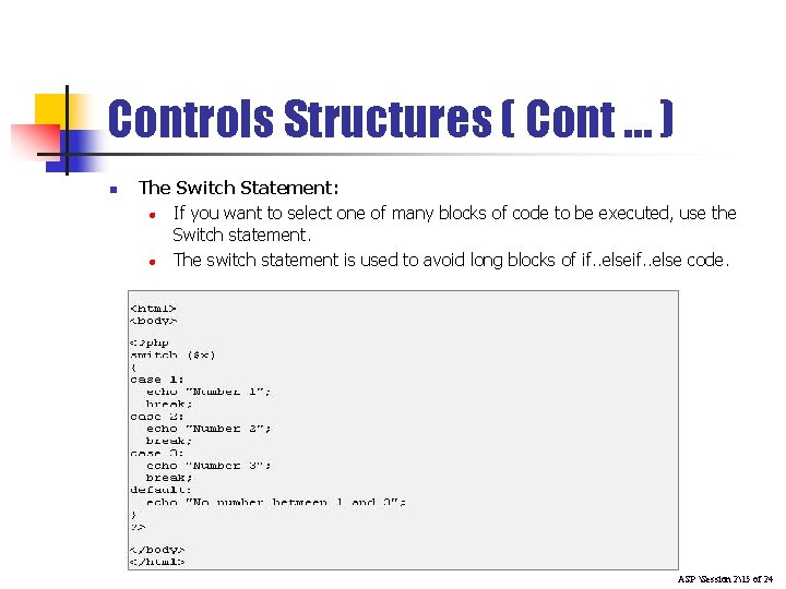 Controls Structures ( Cont … ) n The Switch Statement: l If you want Controls Structures ( Cont … ) n The Switch Statement: l If you want
