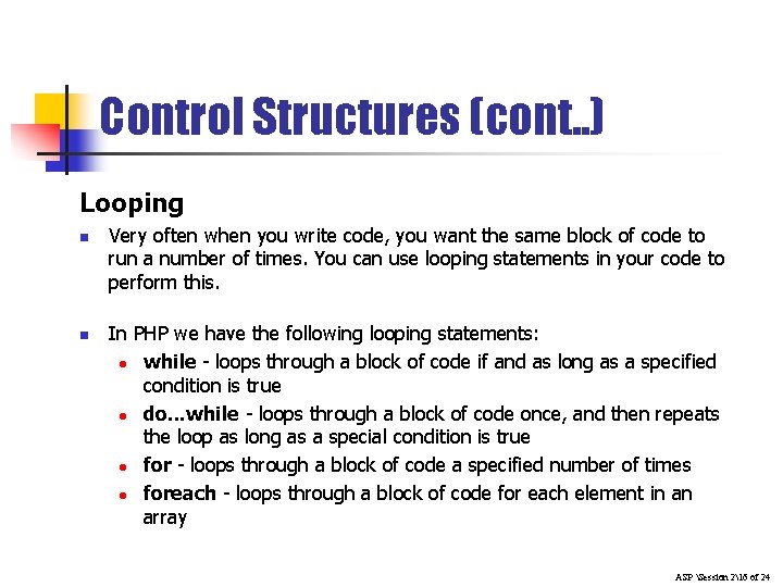Control Structures (cont. . ) Looping n n Very often when you write code, Control Structures (cont. . ) Looping n n Very often when you write code,