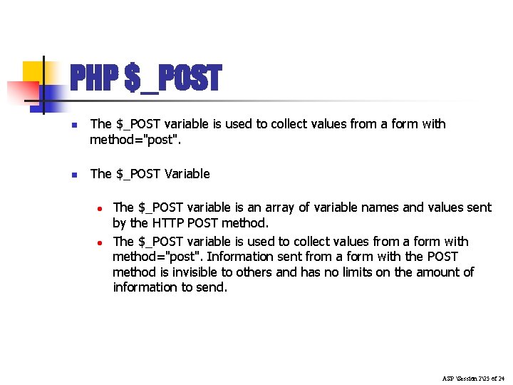 PHP $_POST n n The $_POST variable is used to collect values from a PHP $_POST n n The $_POST variable is used to collect values from a
