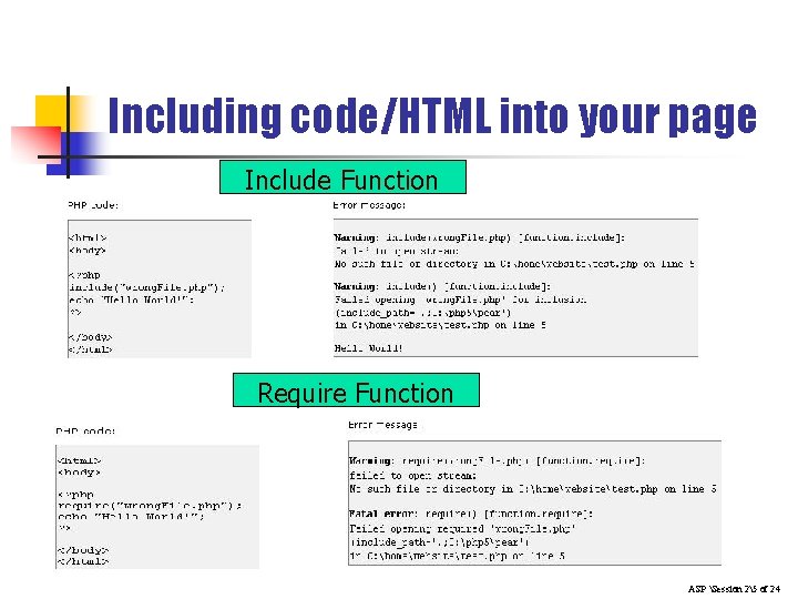 Including code/HTML into your page Include Function Require Function ASP Session 25 of 24 Including code/HTML into your page Include Function Require Function ASP Session 25 of 24