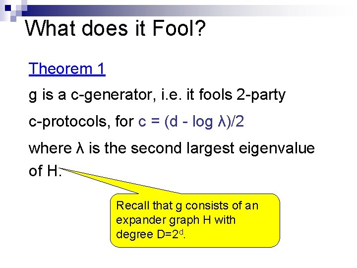 What does it Fool? Theorem 1 g is a c-generator, i. e. it fools