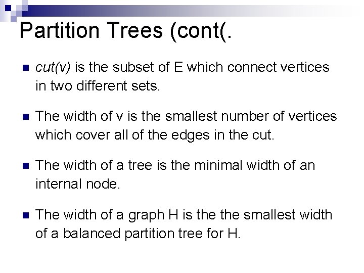 Partition Trees (cont(. n cut(ν) is the subset of E which connect vertices in