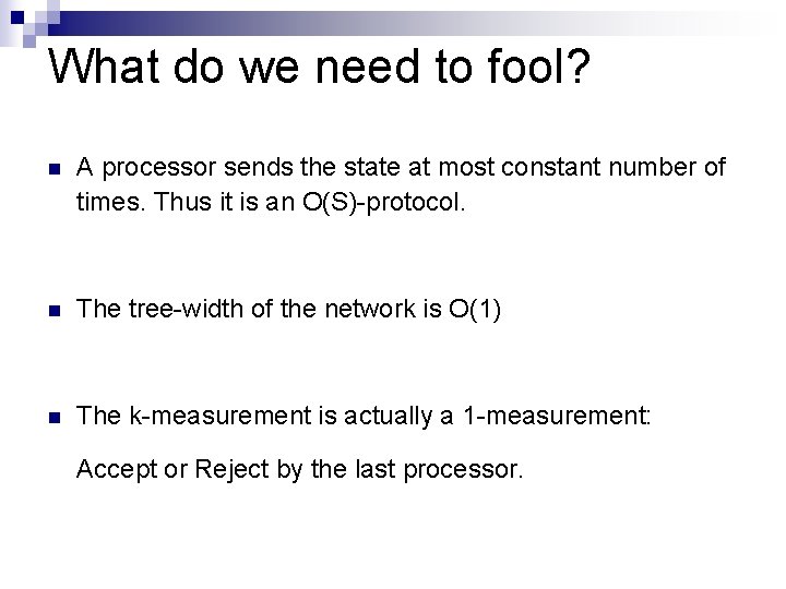 What do we need to fool? n A processor sends the state at most