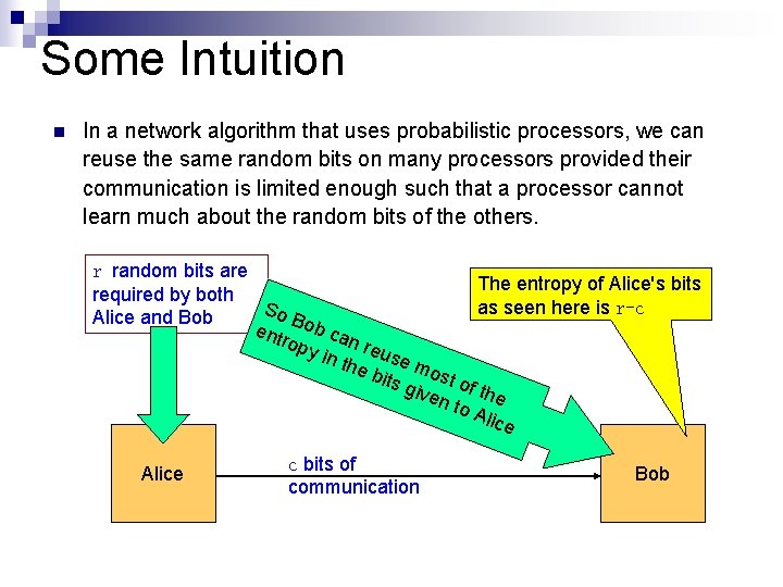 Some Intuition n In a network algorithm that uses probabilistic processors, we can reuse