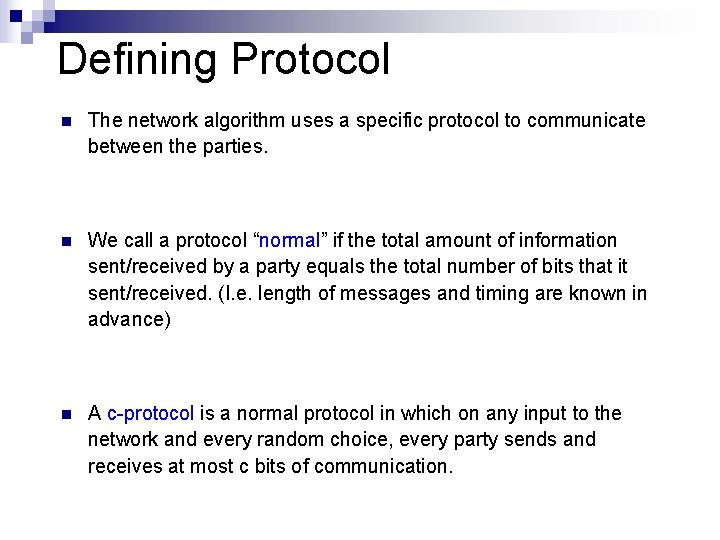 Defining Protocol n The network algorithm uses a specific protocol to communicate between the