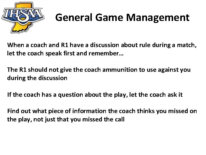 General Game Management When a coach and R 1 have a discussion about rule