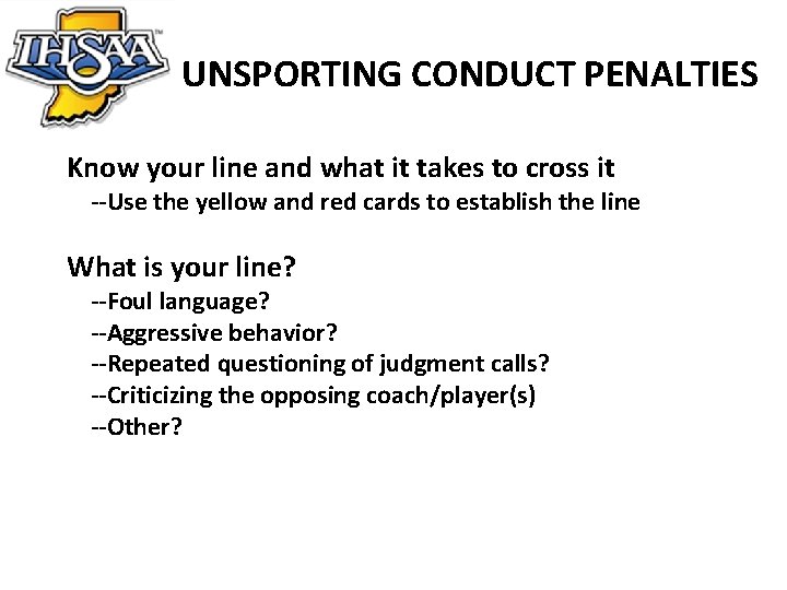 UNSPORTING CONDUCT PENALTIES Know your line and what it takes to cross it --Use