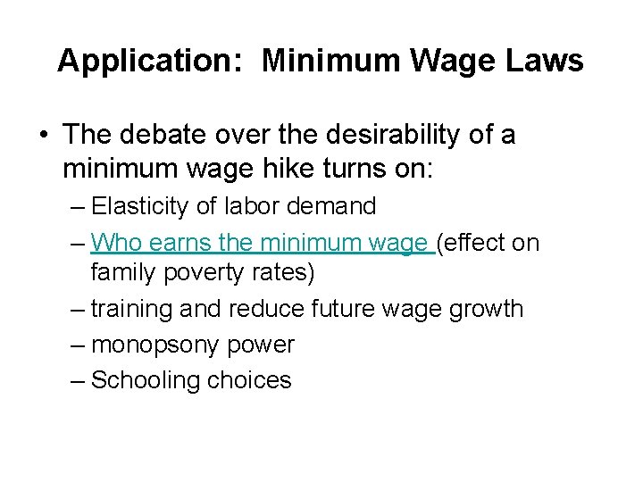 Application: Minimum Wage Laws • The debate over the desirability of a minimum wage