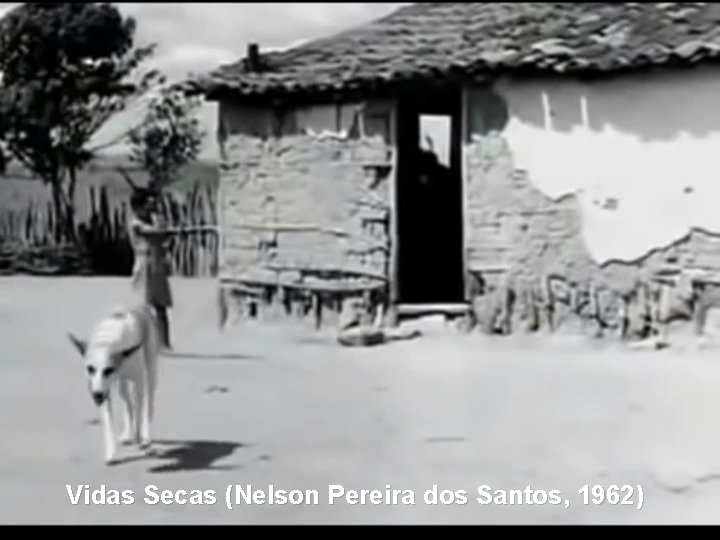 Vidas Secas (Nelson Pereira dos Santos, 1962) 