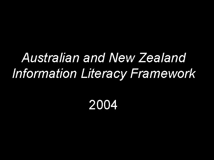 Australian and New Zealand Information Literacy Framework 2004 