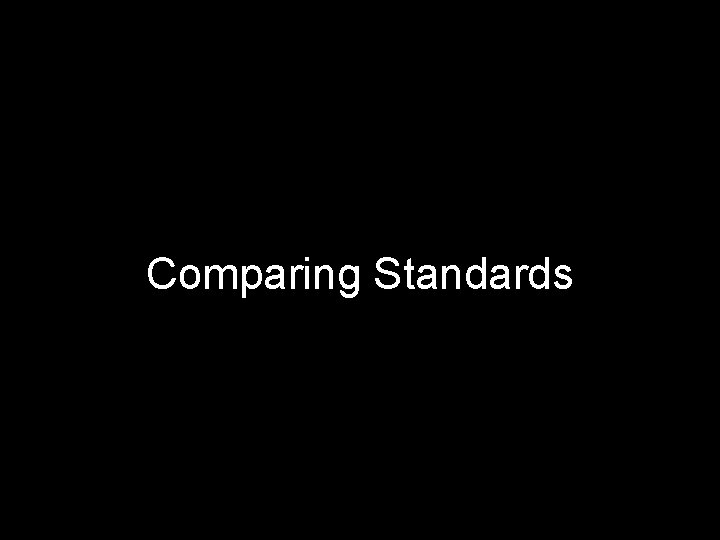 Comparing Standards 