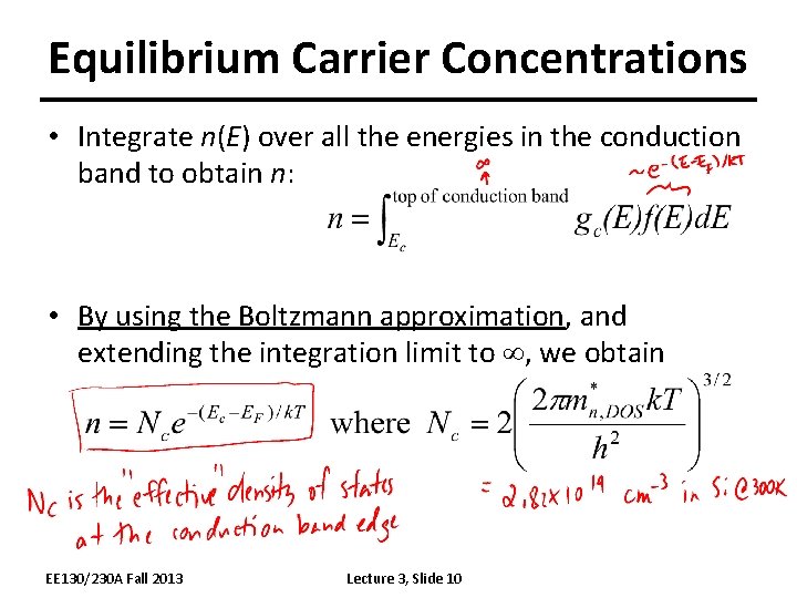 Equilibrium Carrier Concentrations • Integrate n(E) over all the energies in the conduction band