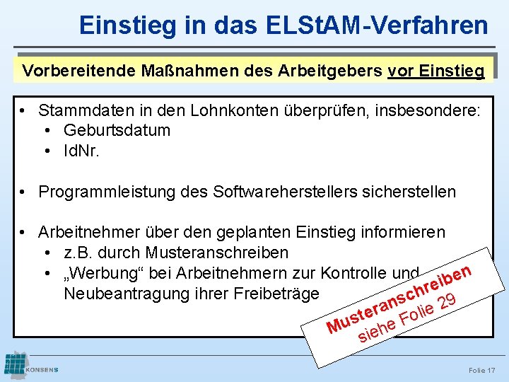 Einstieg in das ELSt. AM-Verfahren Vorbereitende Maßnahmen des Arbeitgebers vor Einstieg • Stammdaten in