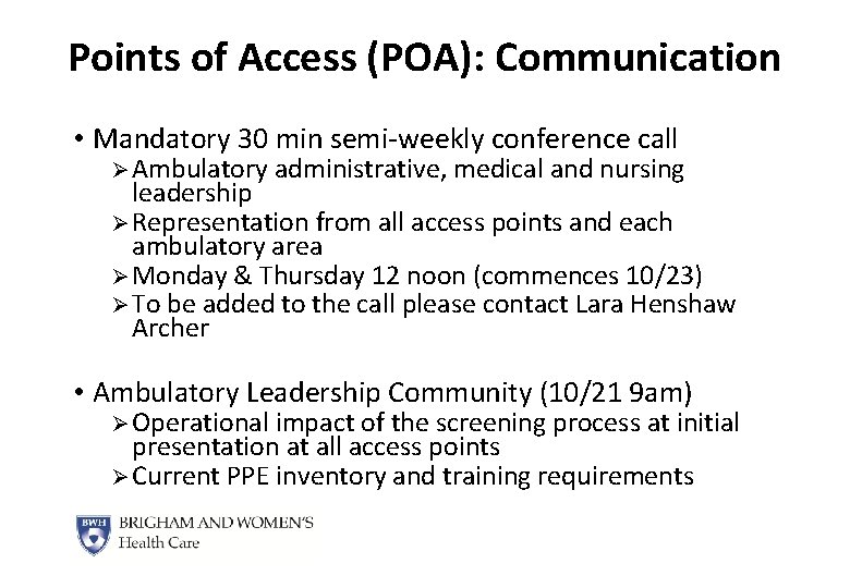 Points of Access (POA): Communication • Mandatory 30 min semi-weekly conference call Ø Ambulatory