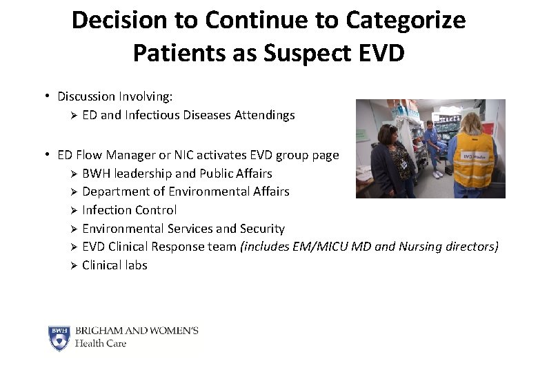 Decision to Continue to Categorize Patients as Suspect EVD • Discussion Involving: Ø ED