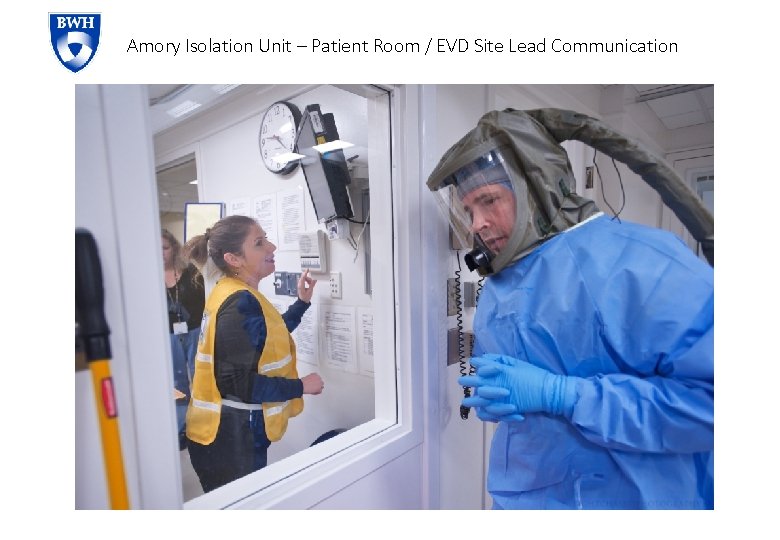 Amory Isolation Unit – Patient Room / EVD Site Lead Communication 