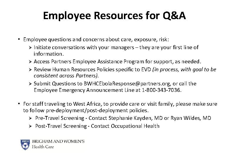 Employee Resources for Q&A • Employee questions and concerns about care, exposure, risk: Ø