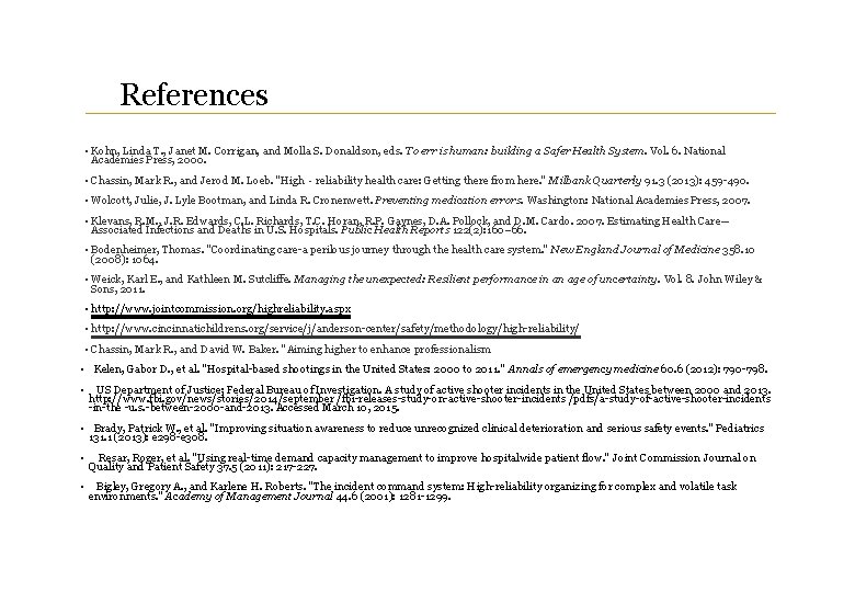 References • Kohn, Linda T. , Janet M. Corrigan, and Molla S. Donaldson, eds.