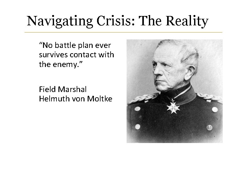 Navigating Crisis: The Reality “No battle plan ever survives contact with the enemy. ”