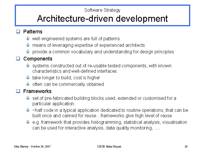 Software Strategy Architecture-driven development q Patterns â well engineered systems are full of patterns