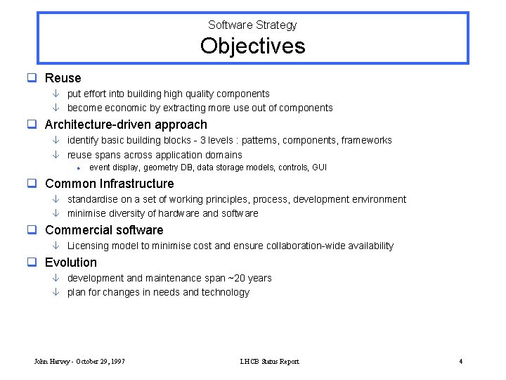 Software Strategy Objectives q Reuse â put effort into building high quality components â