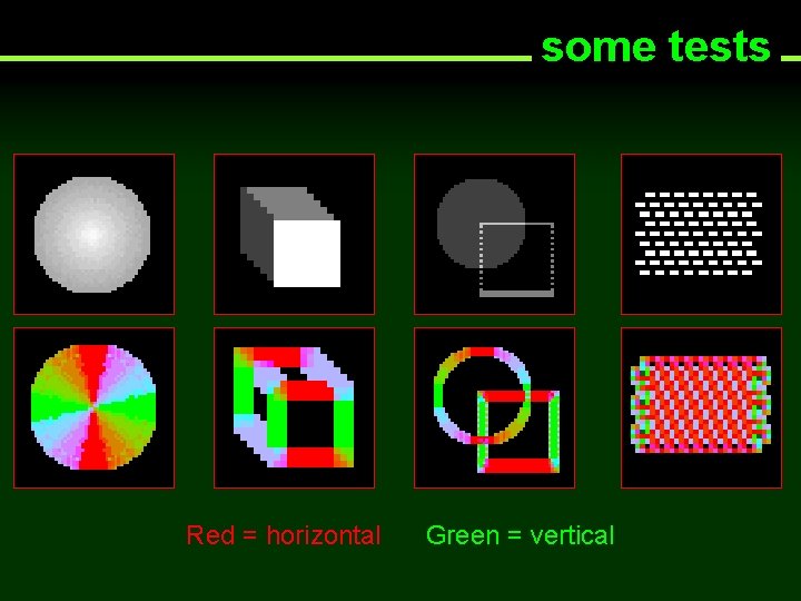 some tests Red = horizontal Green = vertical 
