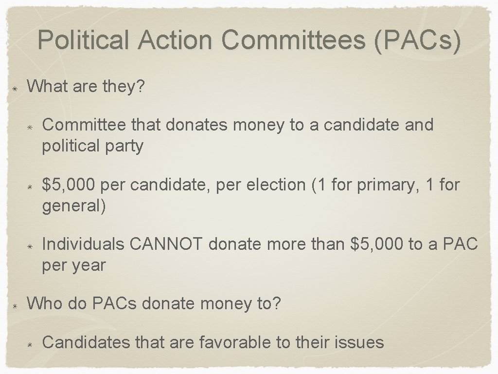 Political Action Committees (PACs) What are they? Committee that donates money to a candidate