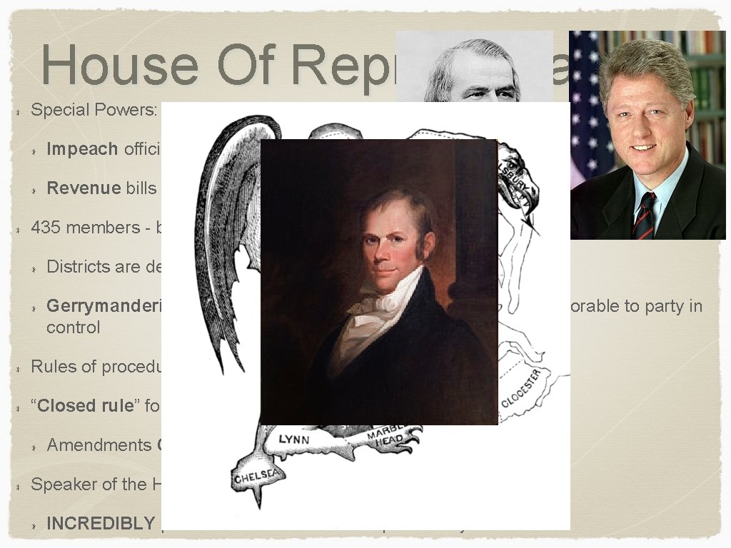 House Of Representatives Special Powers: Impeach officials Revenue bills MUST start in the House