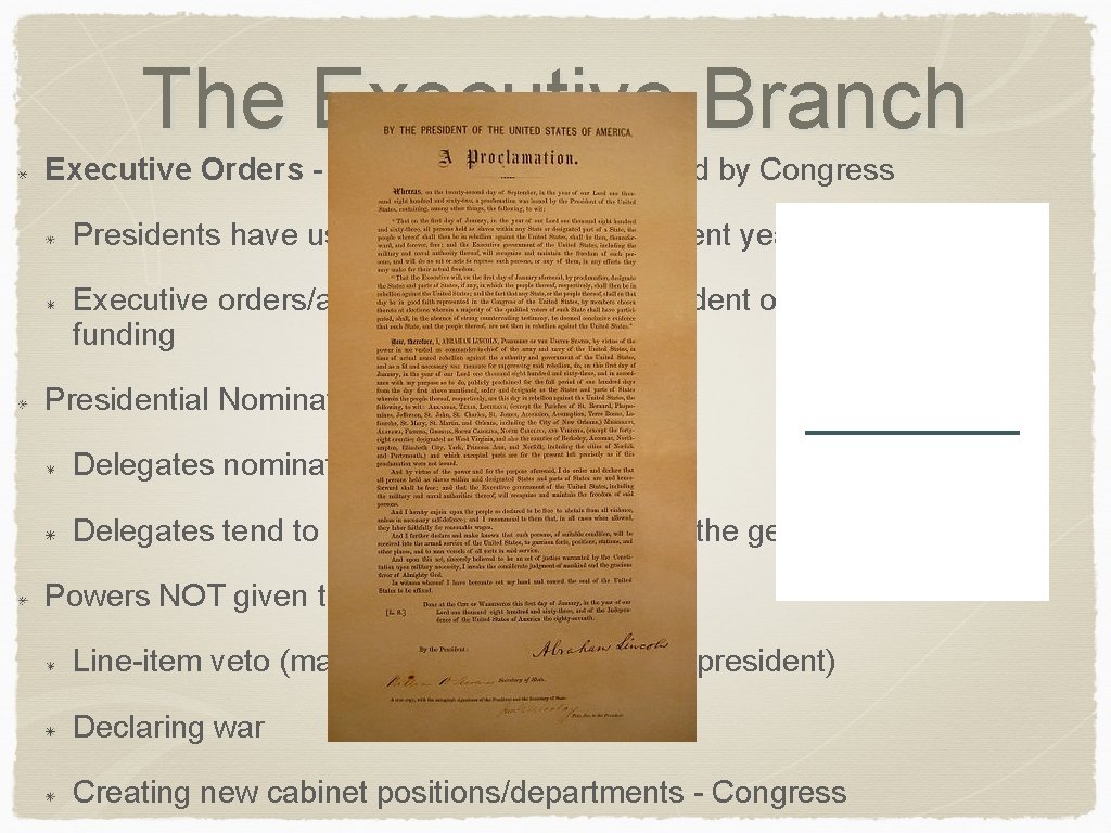 The Executive Branch Executive Orders - do NOT need to be passed by Congress