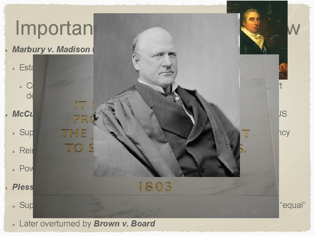 Important Court Cases To Know Marbury v. Madison (1803) Established the principal of judicial