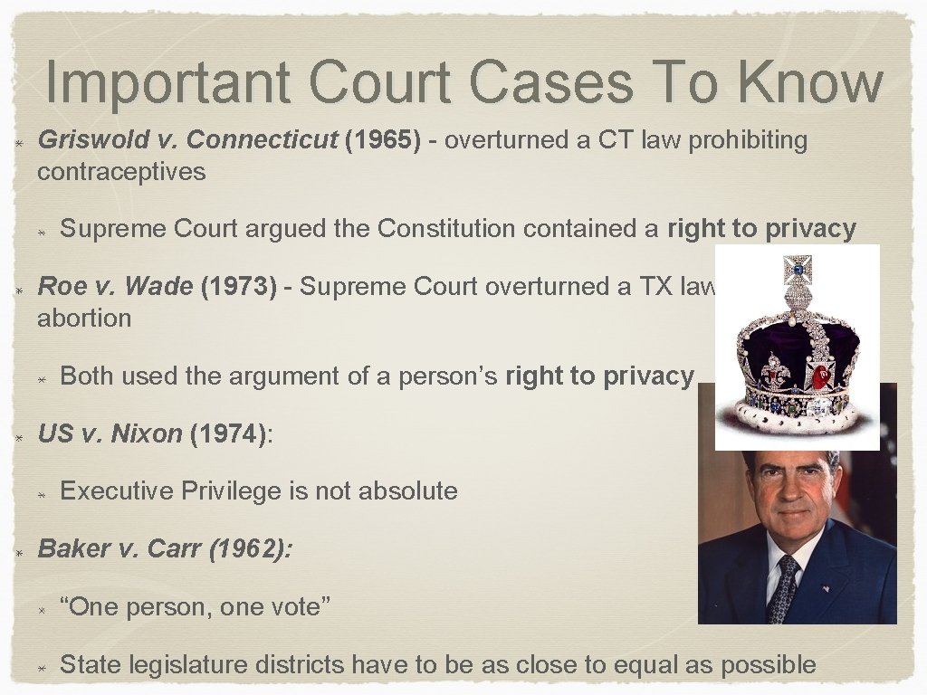 Important Court Cases To Know Griswold v. Connecticut (1965) - overturned a CT law