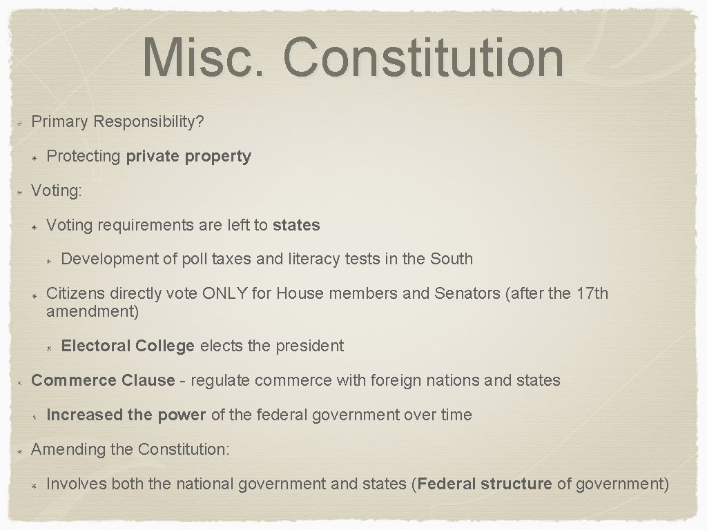 Misc. Constitution Primary Responsibility? Protecting private property Voting: Voting requirements are left to states