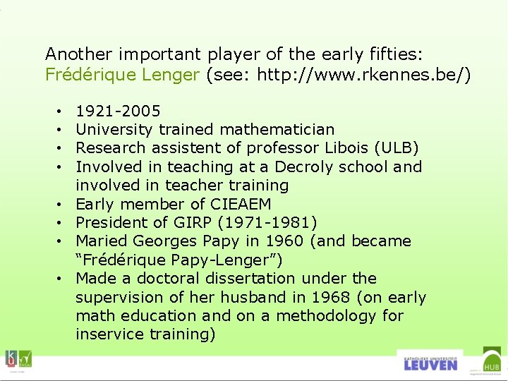 Another important player of the early fifties: Frédérique Lenger (see: http: //www. rkennes. be/)