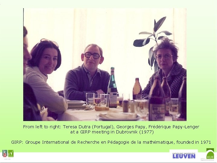 From left to right: Teresa Dutra (Portugal), Georges Papy, Frédérique Papy-Lenger at a GIRP