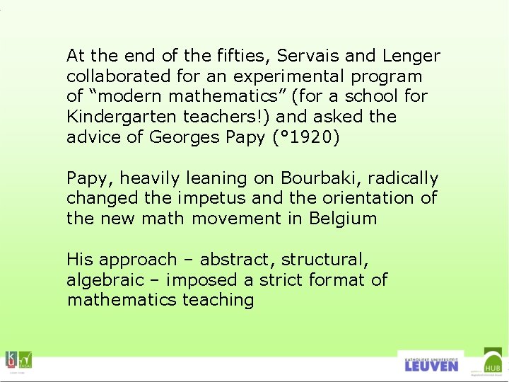 At the end of the fifties, Servais and Lenger collaborated for an experimental program